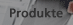 Produkte